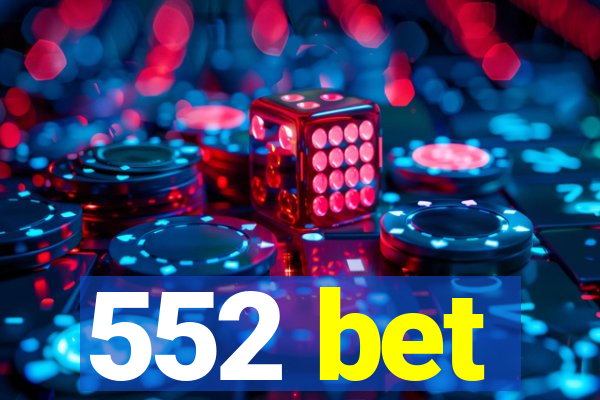 552 bet